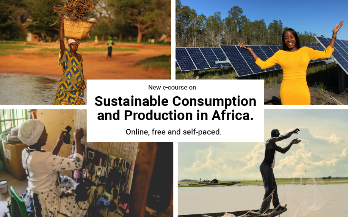 e-Course on Sustainable Consumption and Production in Africa e-Course on Sustainable Consumption and Production in Africa