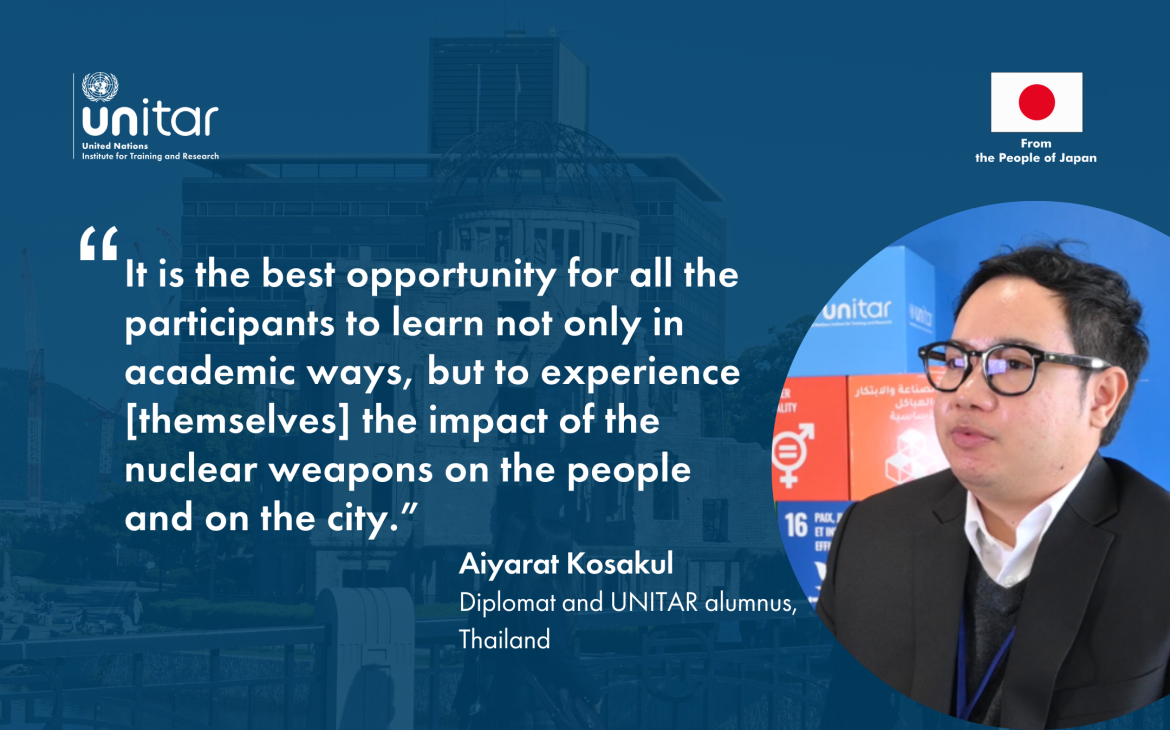 Quote from Aiyarat Kosakul, a Thais diplomat and a participant from Hiroshima Training Programme on Nuclear Disarmament and Non-Proliferation