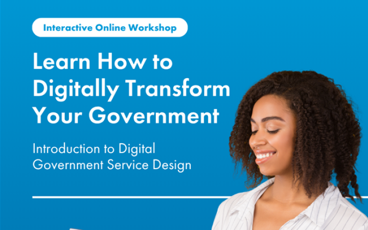 Interactive Online Workshop - Learn How to Digitally Transform Your Government