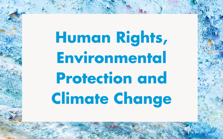 Human Rights, Environmental Protection and Climate Change