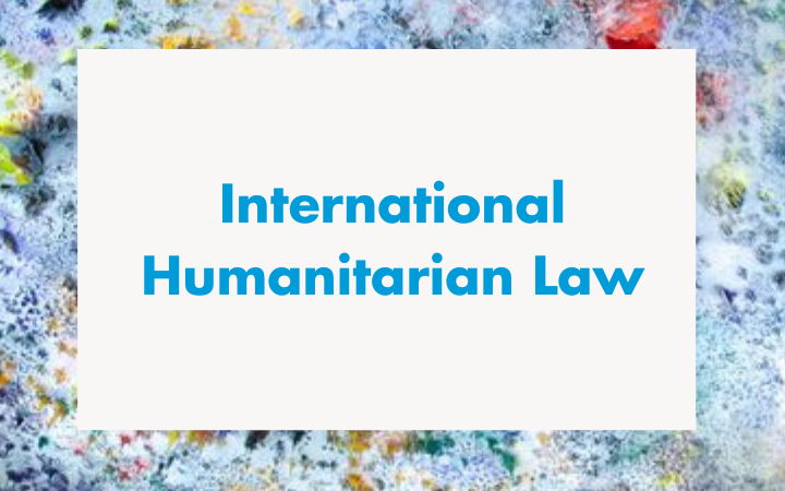 International Humanitarian Law