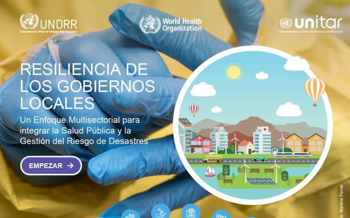 Resiliencia de Los Gobiernos Locales: Un Enfoque Multisectorial para integrar la Salud Publica y la Gestion del Riesgo de Desastres