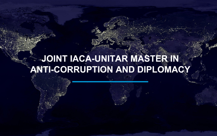 JOINT IACA-UNITAR MASTER IN ANTI-CORRUPTION AND DIPLOMACY