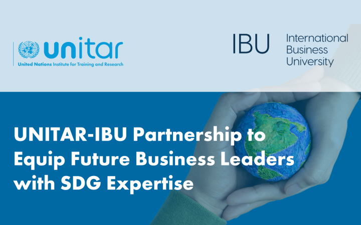 UNITAR-IBU Partnership to Equip Future Business Leaders with SDG Expertise