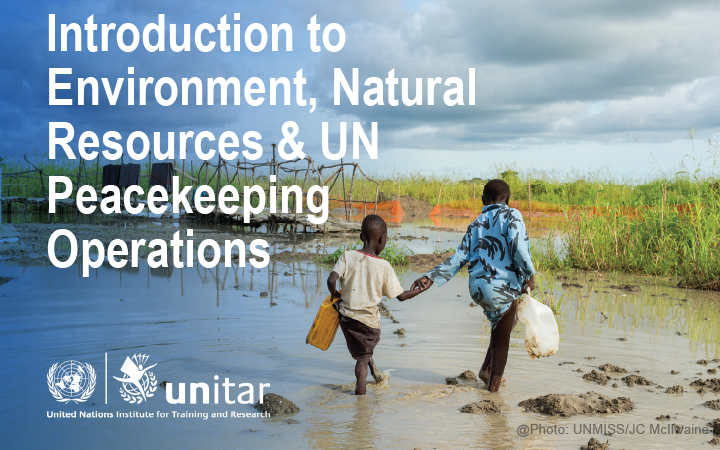  Introduction to Environment, Natural Resources and UN Peacekeeping Operations 