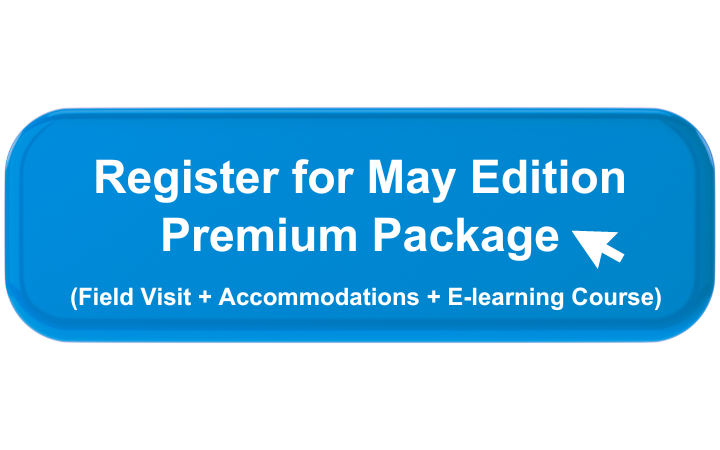 Register for Premium Package - (Field Visit + Accommodations + E-Learning Course) 24 April - 26 May 