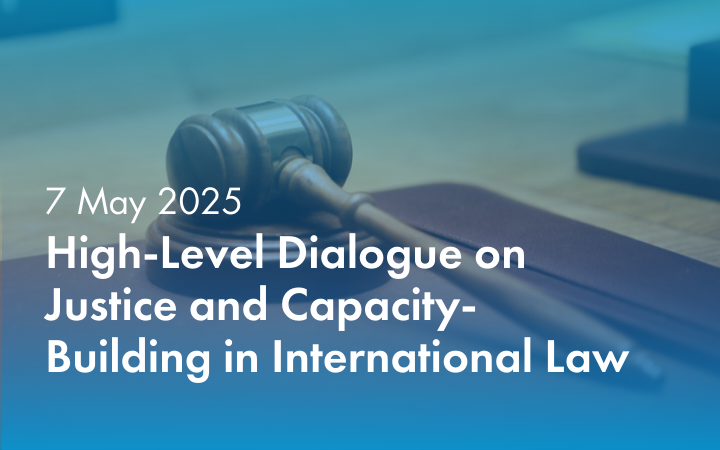  High-Level Dialogue on Justice and Capacity-Building in International Law