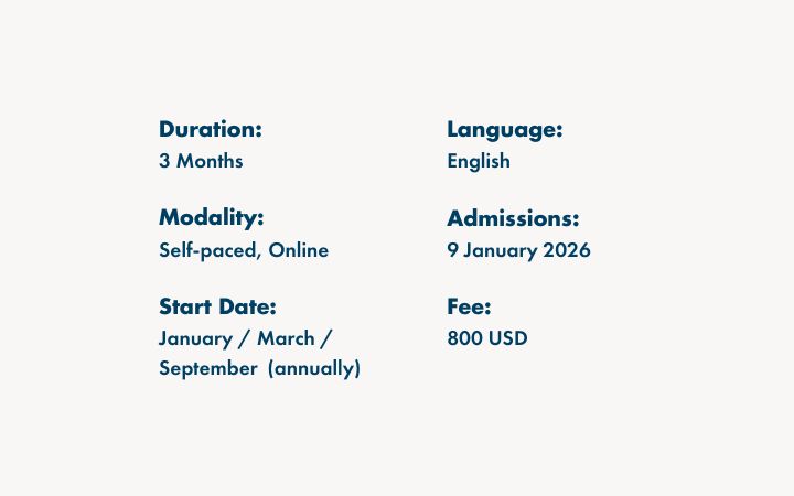Duration: 3 Months  Modality:  Self-paced, Online  Start Date:  January / March / September  (annually)
