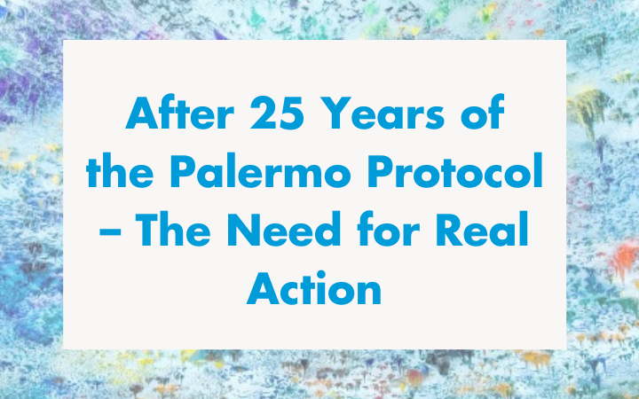 Text tile of the event, reading; After 25 Years of the Palermo Protocol – The Need for Real Action