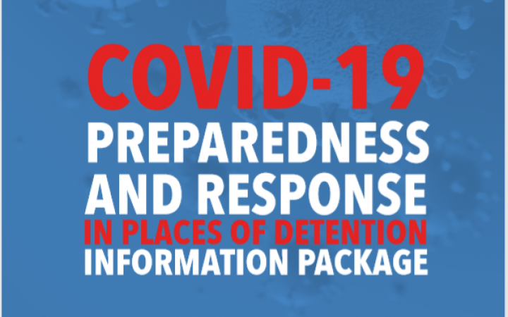 COVID-19 Preparedness and Response in Places of Detention: Information Package