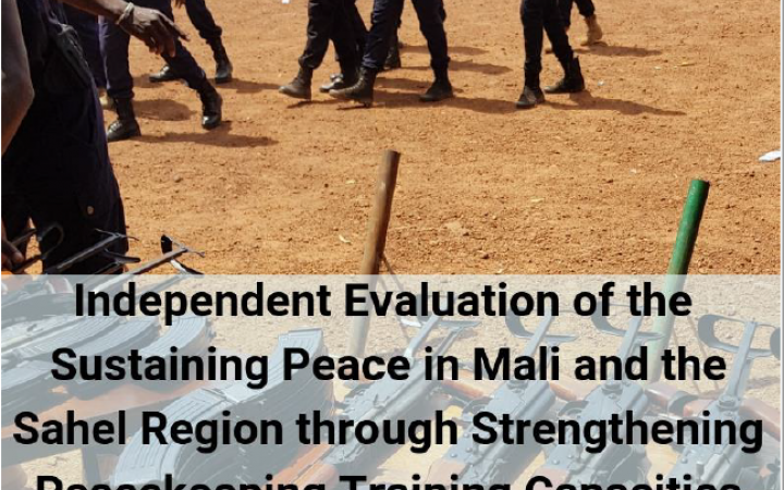 Independent Evaluation of the Sustaining Peace in Mali and the Sahel Region Through Strengthening Peacekeeping Training Capacities Project (Phase II)